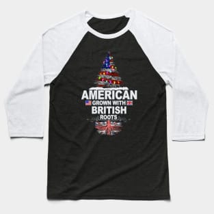 Christmas Tree  American Grown With British Roots - Gift for British From United Kingdom Baseball T-Shirt